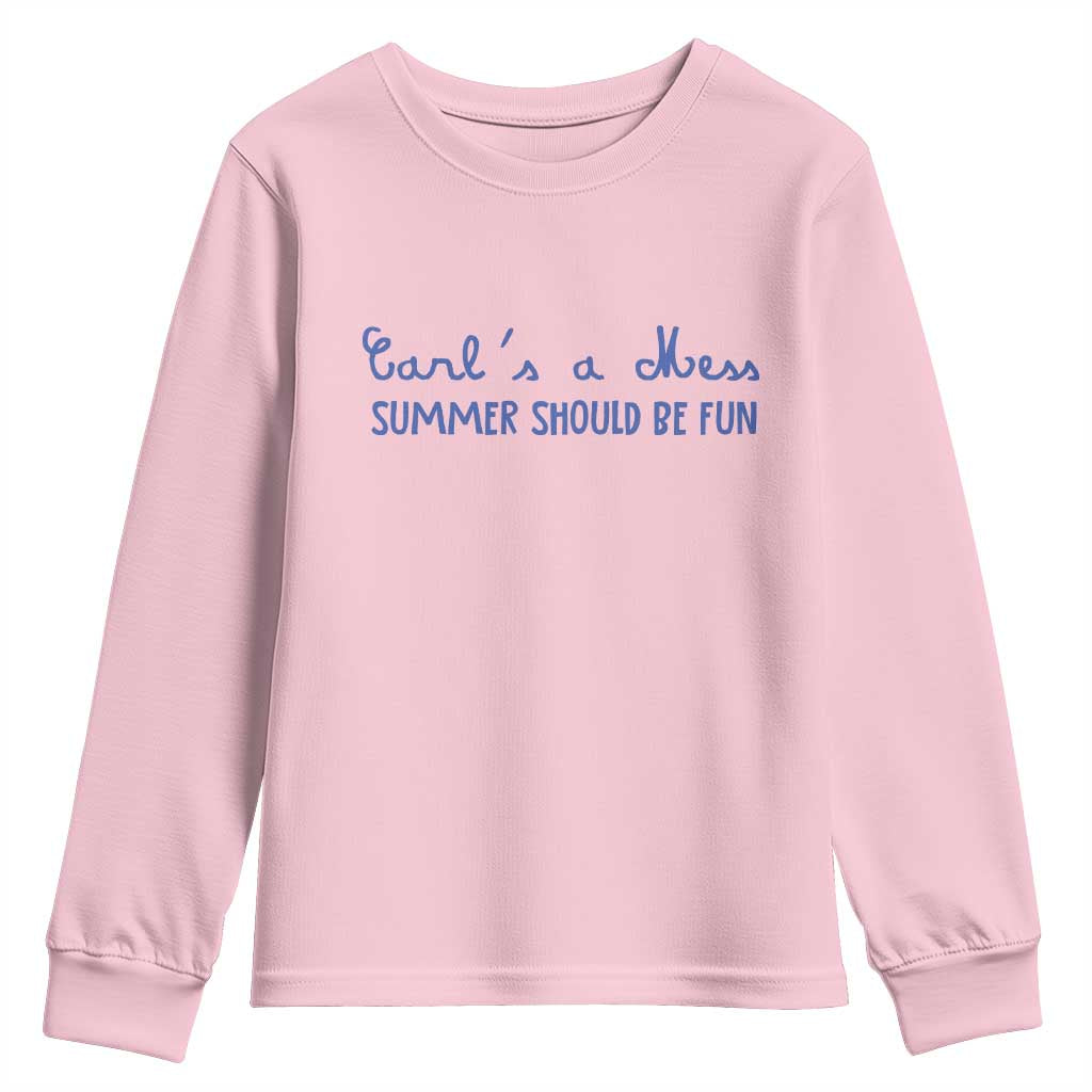 Summer Should be Fun Youth Sweatshirt Funny Reality TV Carl's a Mess Meme TS14 Light Pink Print Your Wear