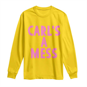 Carl's a Mess Long Sleeve Shirt Viral Reality TV Quote Meme TS14 Daisy Print Your Wear