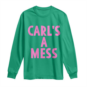 Carl's a Mess Long Sleeve Shirt Viral Reality TV Quote Meme TS14 Irish Green Print Your Wear