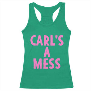 Carl's a Mess Racerback Tank Top Viral Reality TV Quote Meme TS14 Irish Green Print Your Wear