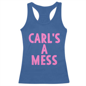 Carl's a Mess Racerback Tank Top Viral Reality TV Quote Meme TS14 Royal Blue Print Your Wear