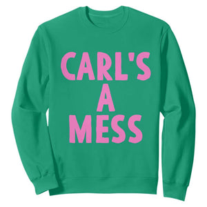 Carl's a Mess Sweatshirt Viral Reality TV Quote Meme TS14 Irish Green Print Your Wear