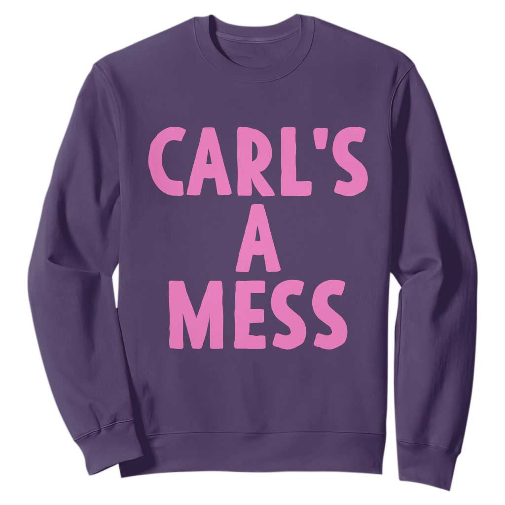 Carl's a Mess Sweatshirt Viral Reality TV Quote Meme TS14 Purple Print Your Wear
