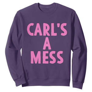 Carl's a Mess Sweatshirt Viral Reality TV Quote Meme TS14 Purple Print Your Wear