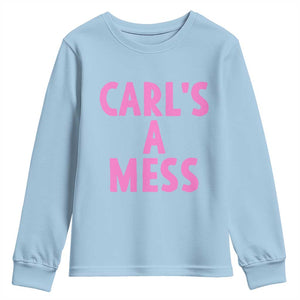 Carl's a Mess Youth Sweatshirt Viral Reality TV Quote Meme TS14 Light Blue Print Your Wear