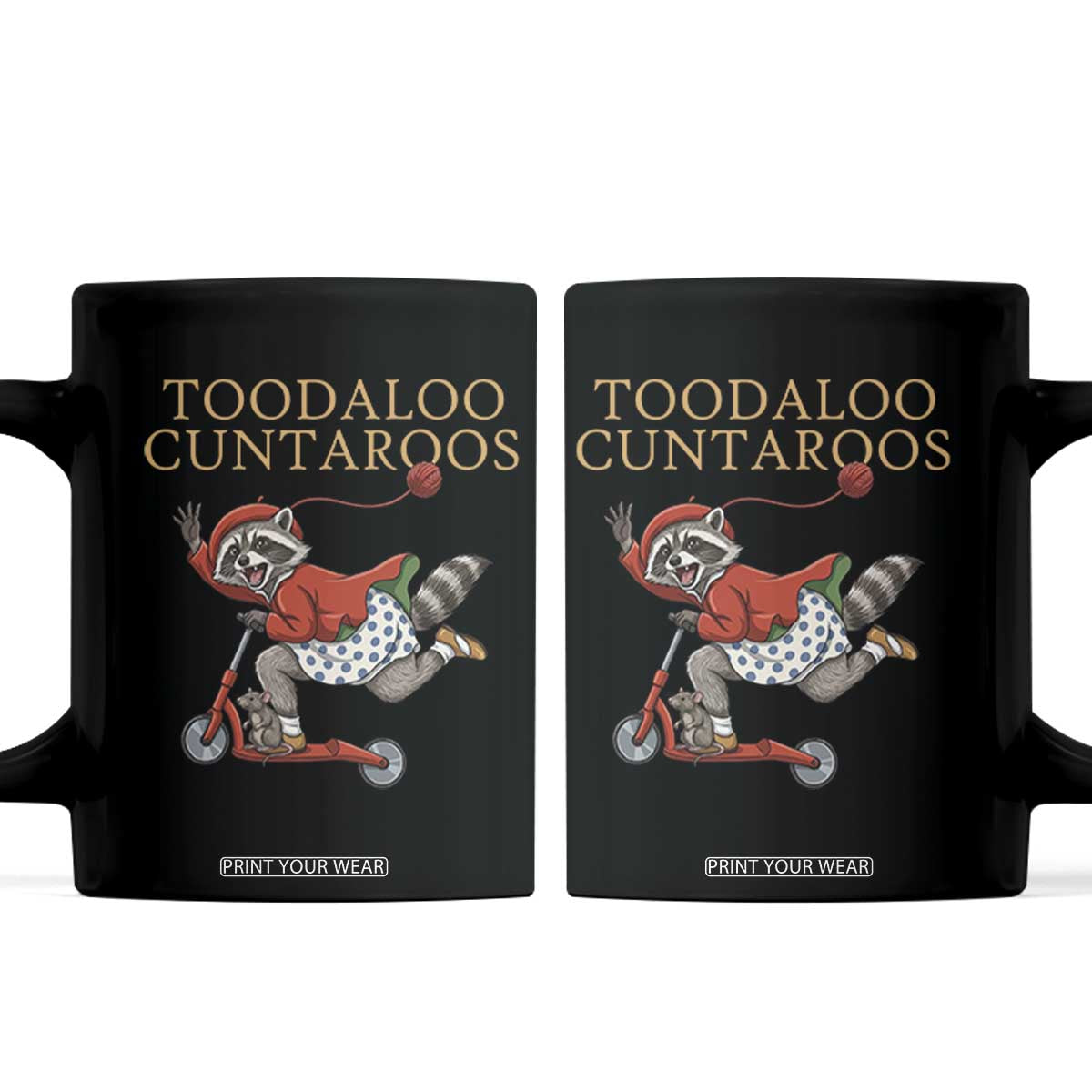 Toodaloo Cuntaroos Coffee Mug Funny Sarcastic Raccoon Inappropriate Meme TS14 Black Print Your Wear