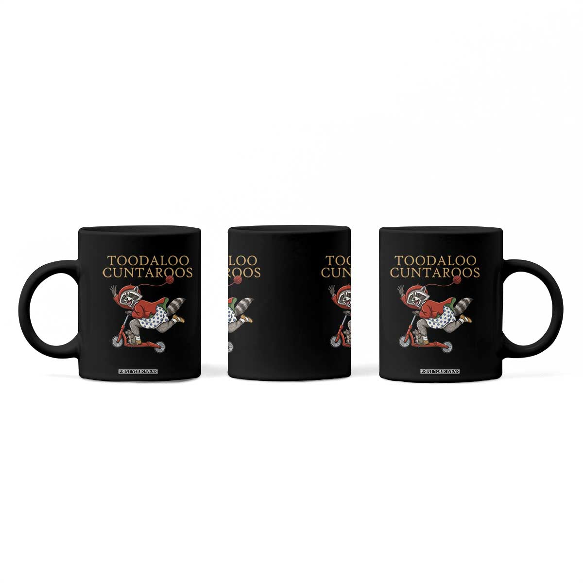 Toodaloo Cuntaroos Coffee Mug Funny Sarcastic Raccoon Inappropriate Meme TS14 Print Your Wear