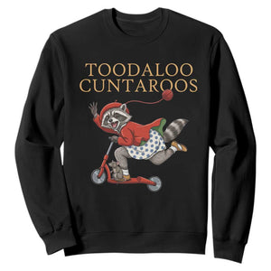 Toodaloo Cuntaroos Sweatshirt Funny Sarcastic Raccoon Inappropriate Meme TS14 Black Print Your Wear