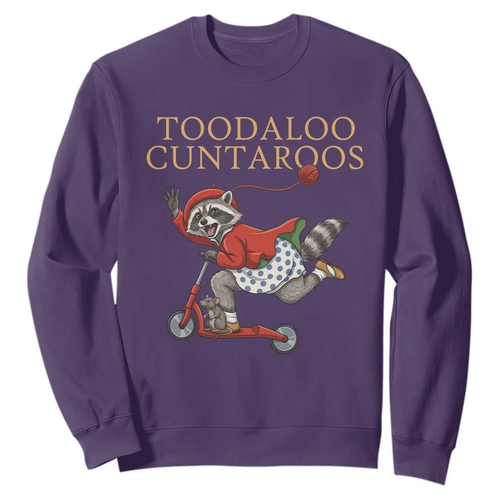 Toodaloo Cuntaroos Sweatshirt Funny Sarcastic Raccoon Inappropriate Meme TS14 Purple Print Your Wear