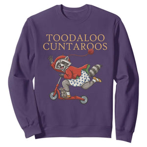 Toodaloo Cuntaroos Sweatshirt Funny Sarcastic Raccoon Inappropriate Meme TS14 Purple Print Your Wear