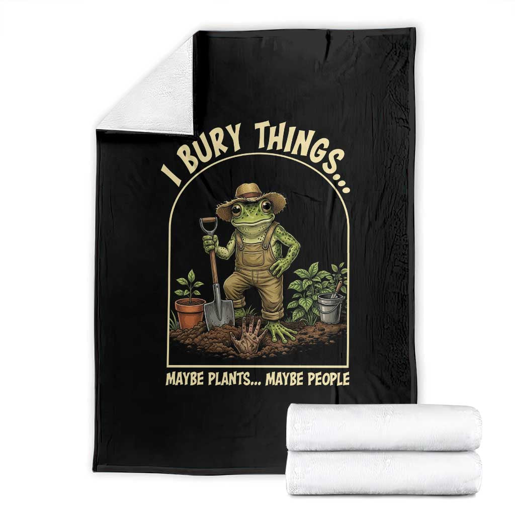 I Bury Things Maybe Plants Maybe People Throw Blanket Funny Gardening Frog Meme TS14 Black Print Your Wear