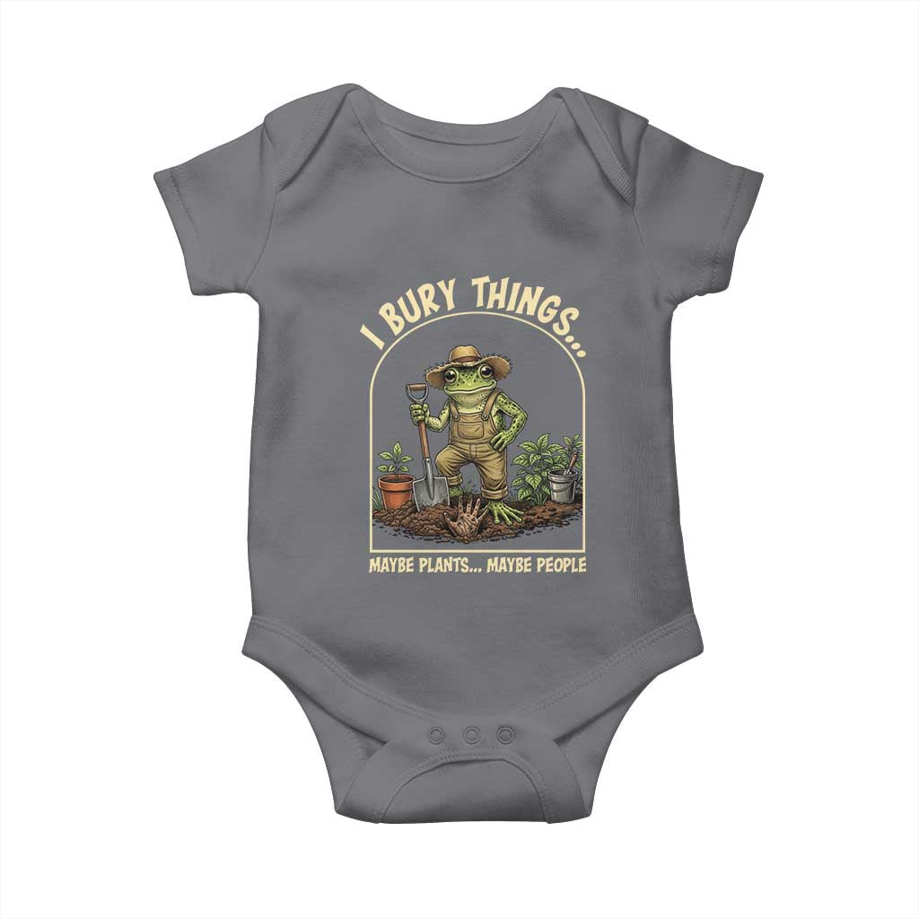 I Bury Things Maybe Plants Maybe People Baby Onesie Funny Gardening Frog Meme TS14 Charcoal Print Your Wear