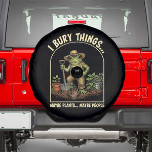 I Bury Things Maybe Plants Maybe People Spare Tire Cover Funny Gardening Frog Meme TS14 Black Print Your Wear