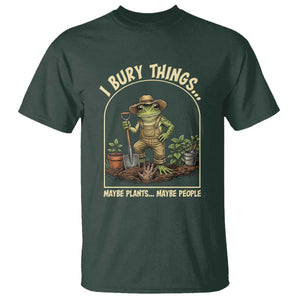 I Bury Things Maybe Plants Maybe People T Shirt Funny Gardening Frog Meme TS14 Dark Forest Green Print Your Wear