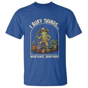 I Bury Things Maybe Plants Maybe People T Shirt Funny Gardening Frog Meme TS14 Royal Blue Print Your Wear