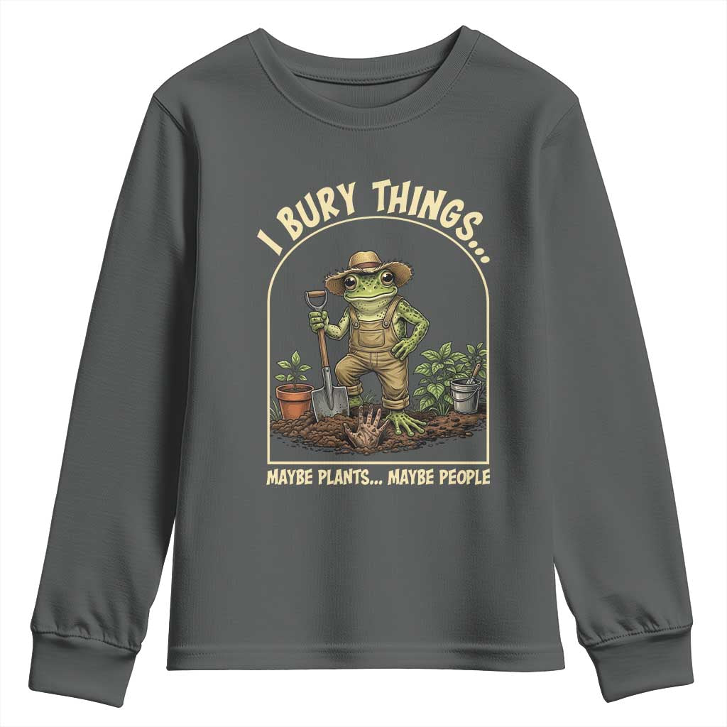 I Bury Things Maybe Plants Maybe People Youth Sweatshirt Funny Gardening Frog Meme TS14 Dark Heather Print Your Wear