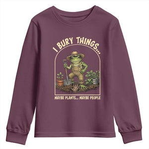 I Bury Things Maybe Plants Maybe People Youth Sweatshirt Funny Gardening Frog Meme TS14 Maroon Print Your Wear