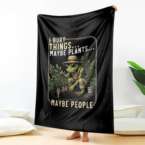 I Bury Things Maybe Plants Maybe People Throw Blanket Funny Sarcastic Frog Garden Lover TS14 Print Your Wear