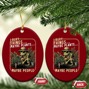 I Bury Things Maybe Plants Maybe People Ceramic Ornament Funny Sarcastic Frog Garden Lover TS14 Print Your Wear