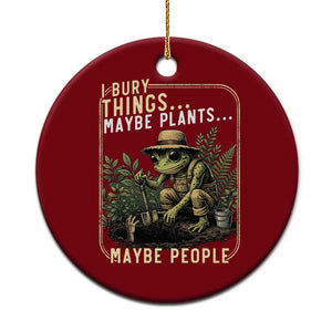I Bury Things Maybe Plants Maybe People Ceramic Ornament Funny Sarcastic Frog Garden Lover TS14 1pc Red Print Your Wear