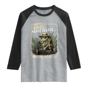 I Bury Things Maybe Plants Maybe People Raglan Shirt Funny Sarcastic Frog Garden Lover TS14 Heather Gray Black Print Your Wear