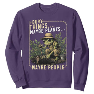 I Bury Things Maybe Plants Maybe People Sweatshirt Funny Sarcastic Frog Garden Lover TS14 Purple Print Your Wear