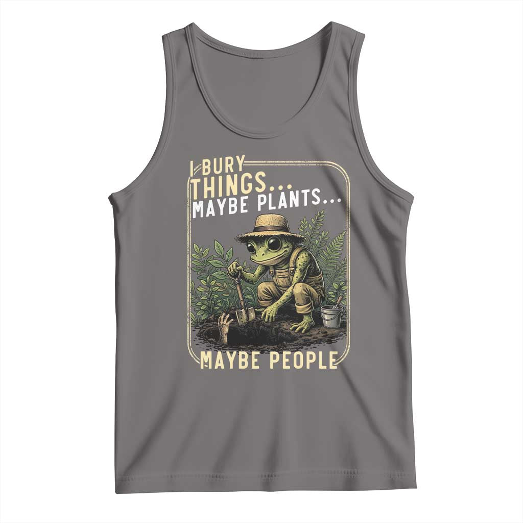 I Bury Things Maybe Plants Maybe People Tank Top Funny Sarcastic Frog Garden Lover TS14 Deep Heather Print Your Wear