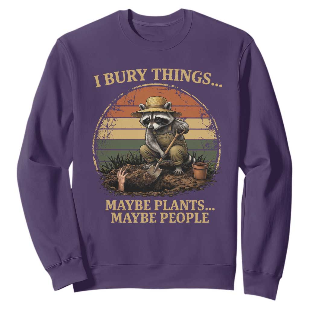 I Bury Things Maybe Plants Maybe People Sweatshirt Funny Gardening Raccoon Meme TS14 Purple Print Your Wear