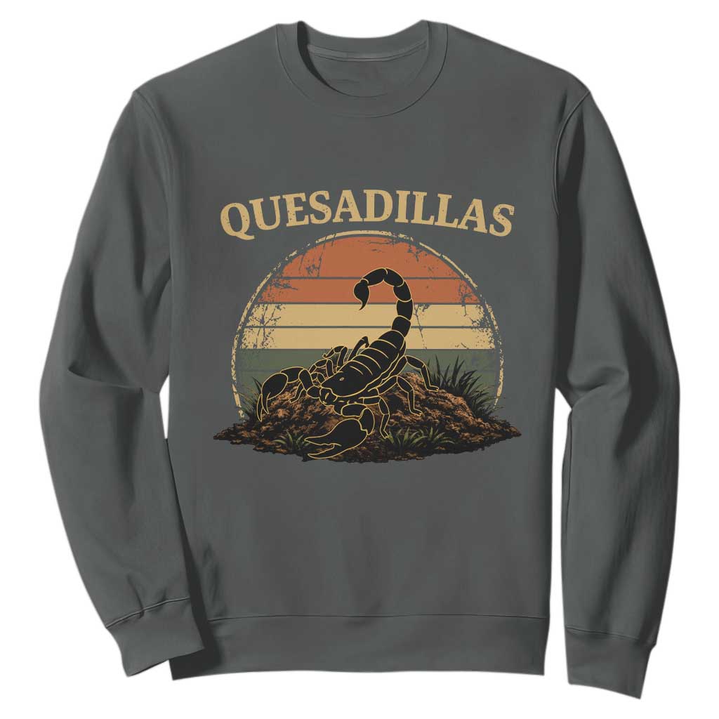 Quesadillas Scorpion Sweatshirt Southwestern Desert Food TS14 Dark Heather Print Your Wear