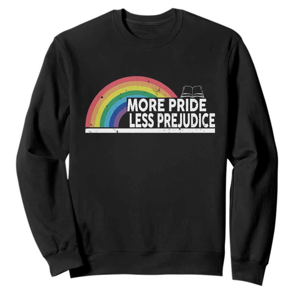 More Pride Less Prejudice Sweatshirt Pride Month LGBTQ TS14 Black Print Your Wear
