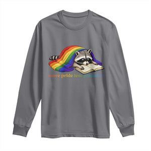 More Pride Less Prejudice Long Sleeve Shirt LGBT Raccoon Book Lover TS14 Charcoal Print Your Wear