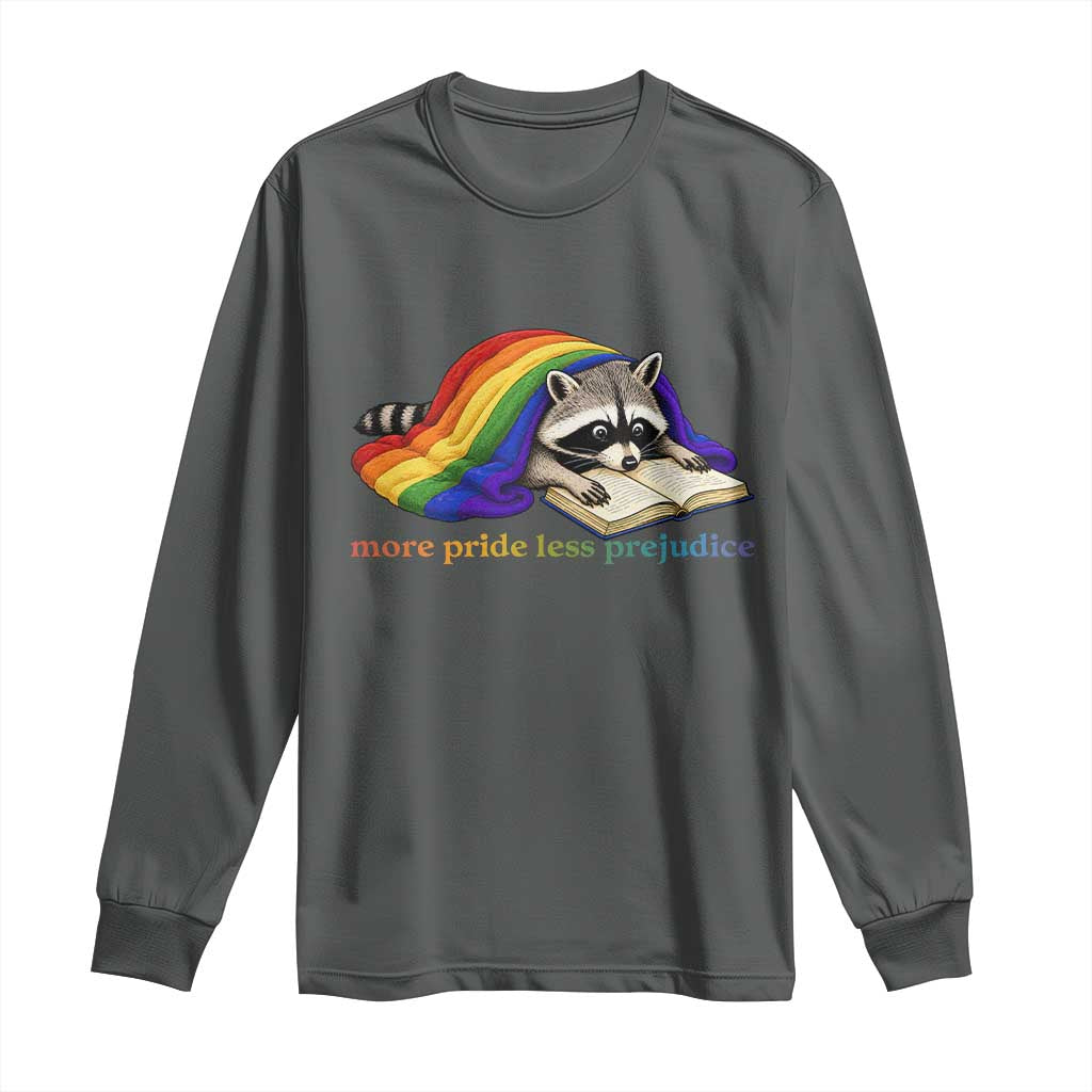 More Pride Less Prejudice Long Sleeve Shirt LGBT Raccoon Book Lover TS14 Dark Heather Print Your Wear