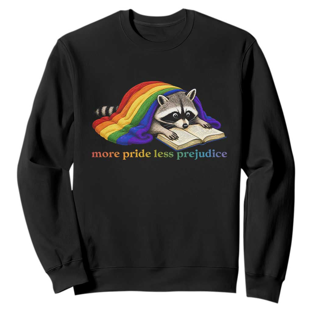 More Pride Less Prejudice Sweatshirt LGBT Raccoon Book Lover TS14 Black Print Your Wear