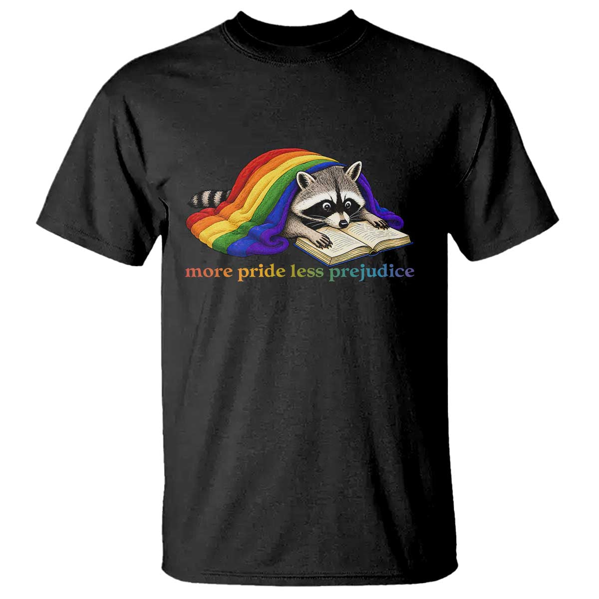 More Pride Less Prejudice T Shirt LGBT Raccoon Book Lover TS14 Black Print Your Wear
