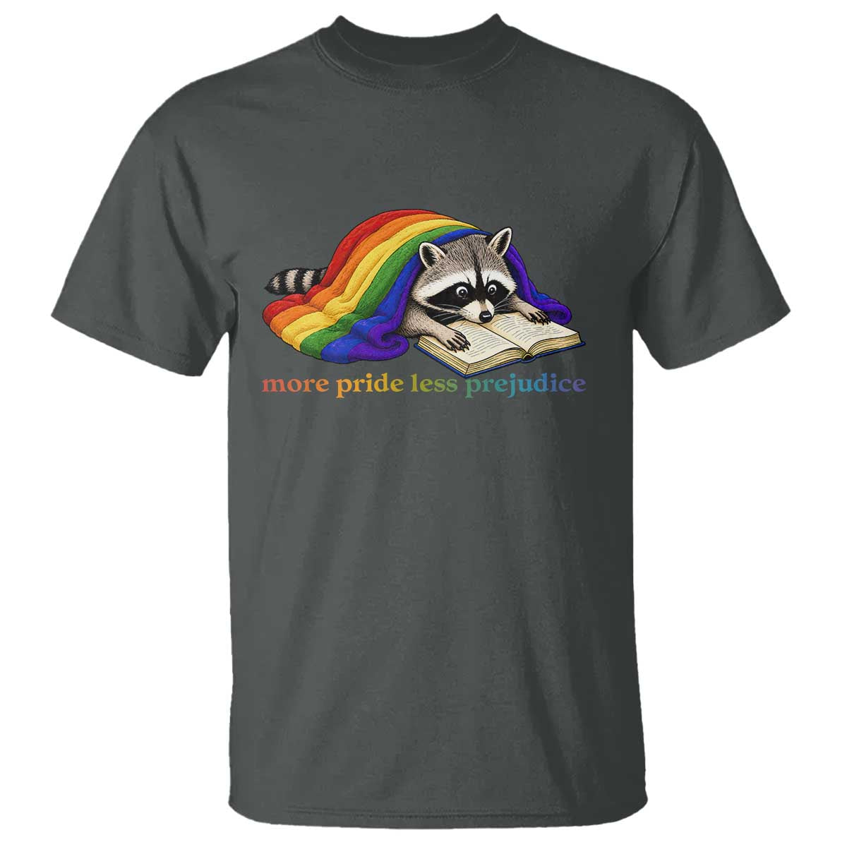 More Pride Less Prejudice T Shirt LGBT Raccoon Book Lover TS14 Dark Heather Print Your Wear