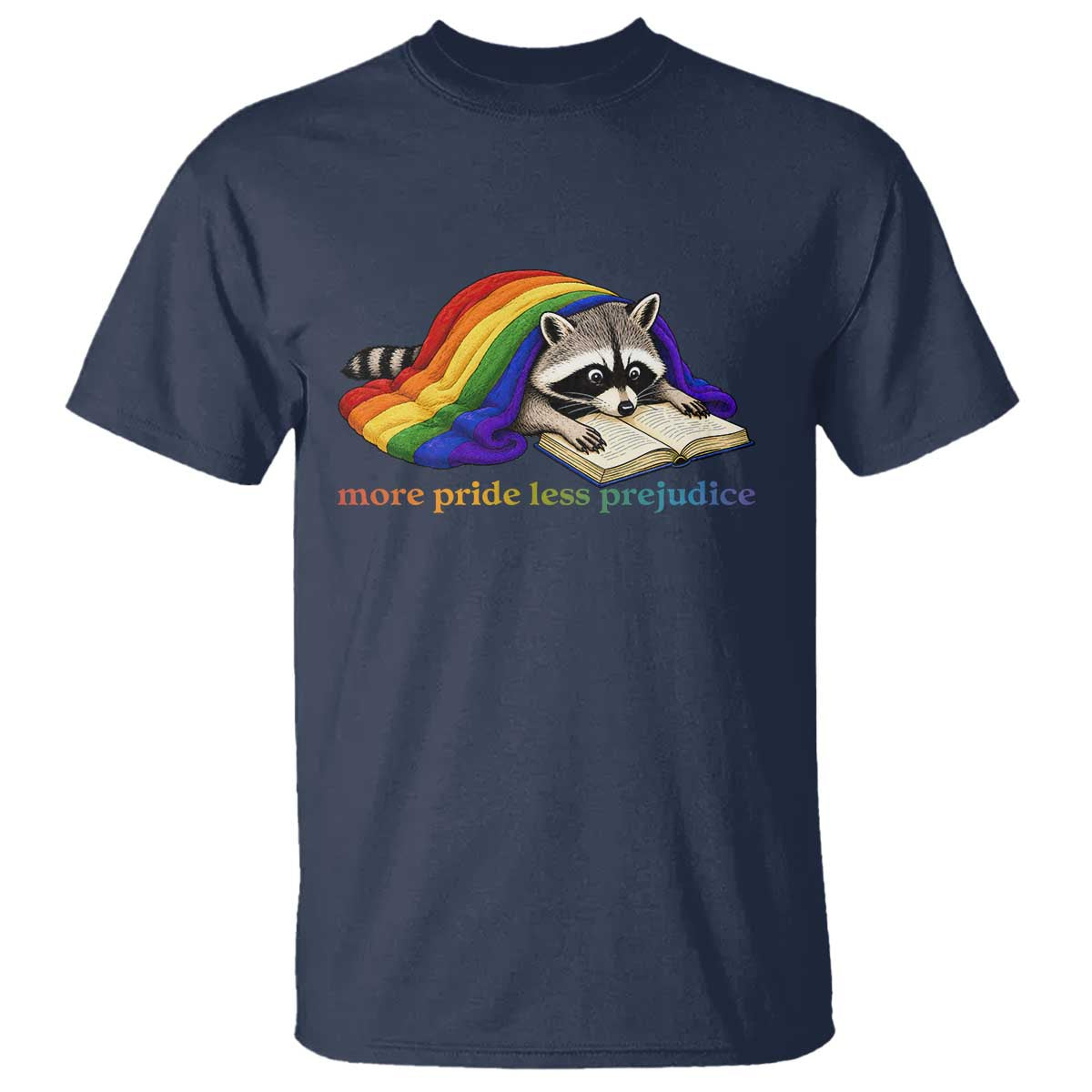 More Pride Less Prejudice T Shirt LGBT Raccoon Book Lover TS14 Navy Print Your Wear