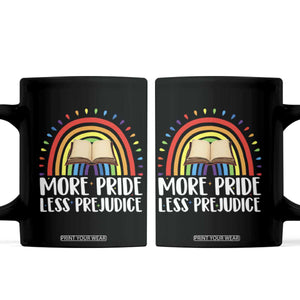 More Pride Less Prejudice Coffee Mug LGBTQ Pride Month Book Lover TS14 Black Print Your Wear