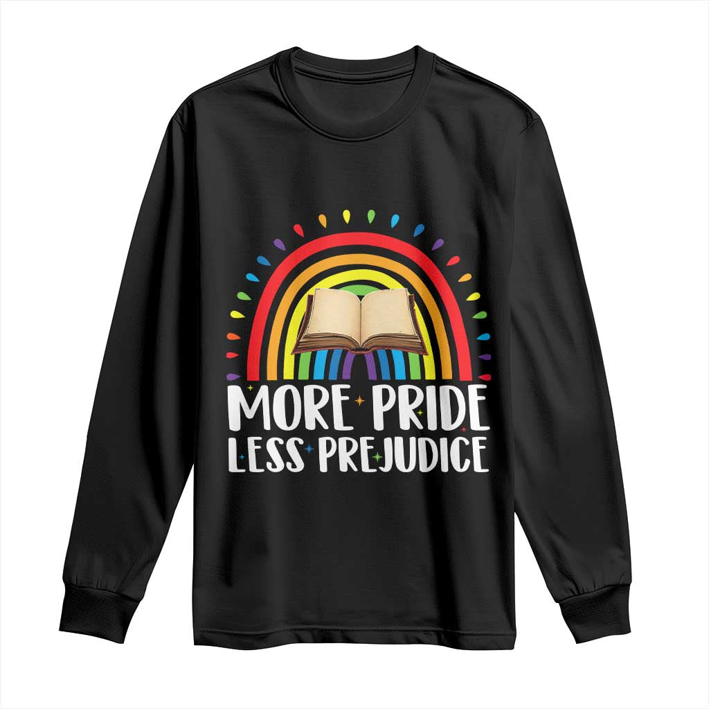 More Pride Less Prejudice Long Sleeve Shirt LGBTQ Pride Month Book Lover TS14 Black Print Your Wear