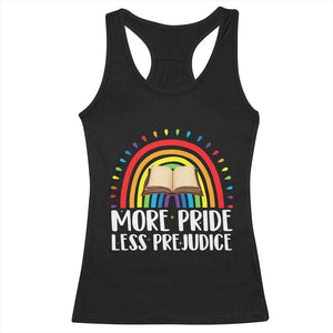 More Pride Less Prejudice Racerback Tank Top LGBTQ Pride Month Book Lover TS14 Black Print Your Wear
