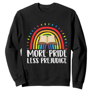 More Pride Less Prejudice Sweatshirt LGBTQ Pride Month Book Lover TS14 Black Print Your Wear