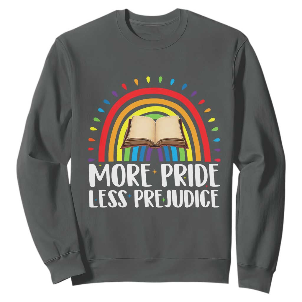 More Pride Less Prejudice Sweatshirt LGBTQ Pride Month Book Lover TS14 Dark Heather Print Your Wear