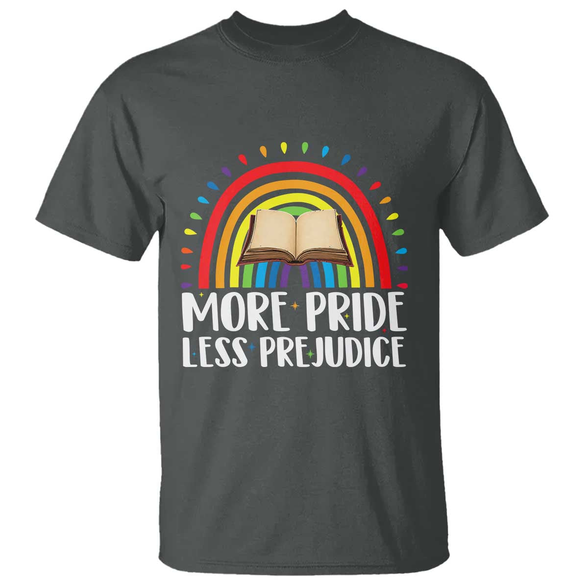 More Pride Less Prejudice T Shirt LGBTQ Pride Month Book Lover TS14 Dark Heather Print Your Wear