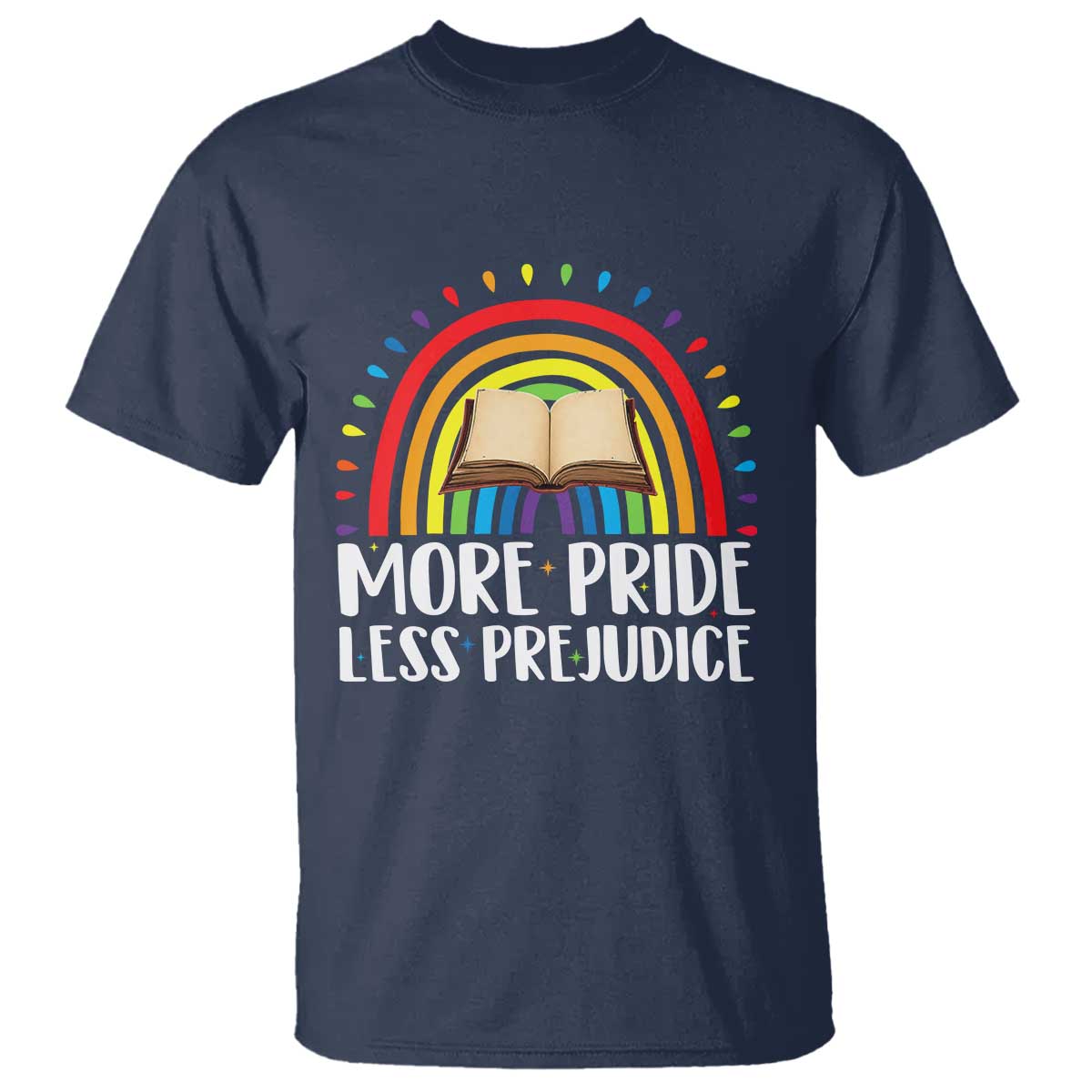 More Pride Less Prejudice T Shirt LGBTQ Pride Month Book Lover TS14 Navy Print Your Wear