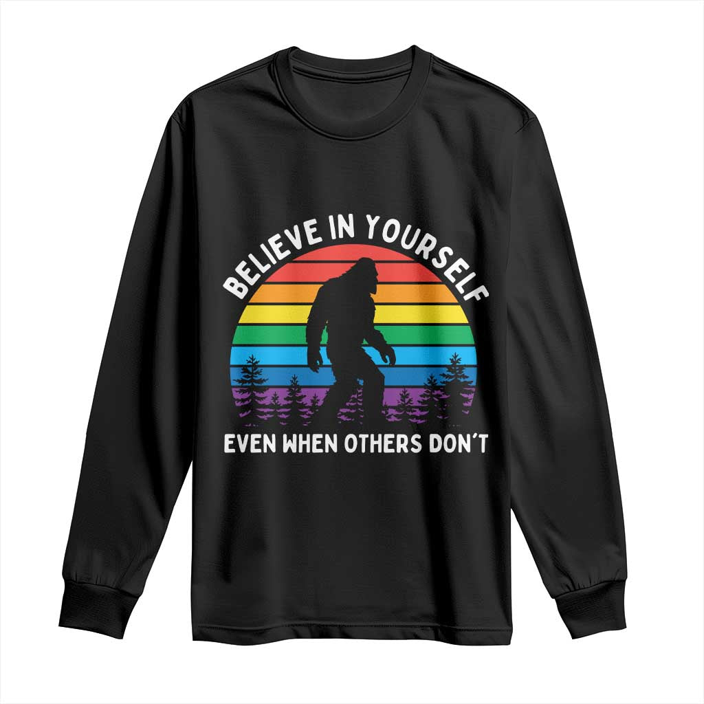Retro Rainbow Bigfoot Long Sleeve Shirt Believe In Yourself Even When Others Don't TS14 Black Print Your Wear
