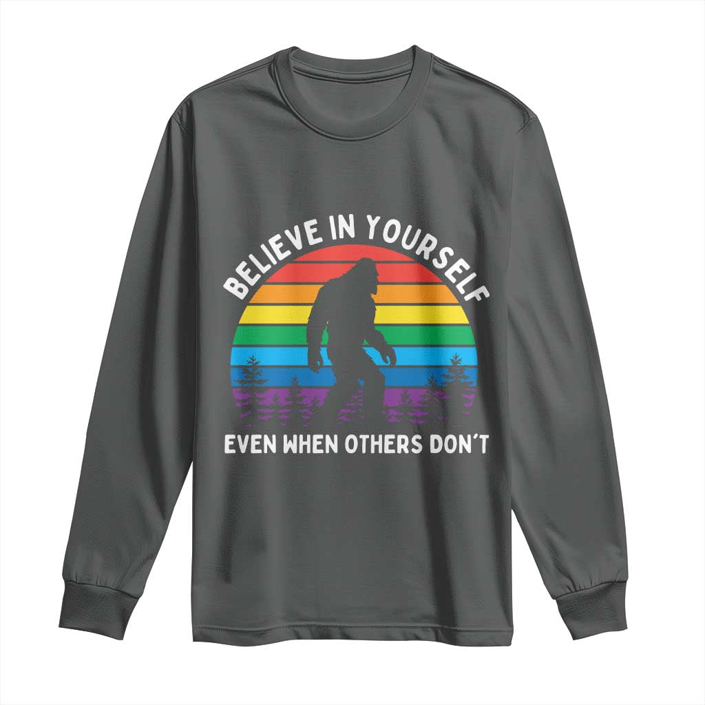 Retro Rainbow Bigfoot Long Sleeve Shirt Believe In Yourself Even When Others Don't TS14 Dark Heather Print Your Wear
