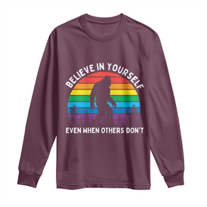 Retro Rainbow Bigfoot Long Sleeve Shirt Believe In Yourself Even When Others Don't TS14 Maroon Print Your Wear