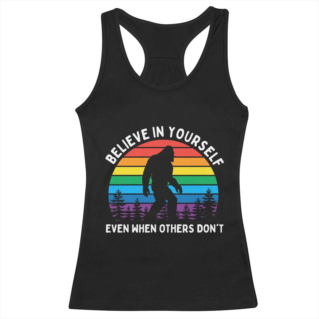 Retro Rainbow Bigfoot Racerback Tank Top Believe In Yourself Even When Others Don't TS14 Black Print Your Wear