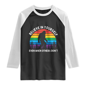 Retro Rainbow Bigfoot Raglan Shirt Believe In Yourself Even When Others Don't TS14 Black White Print Your Wear