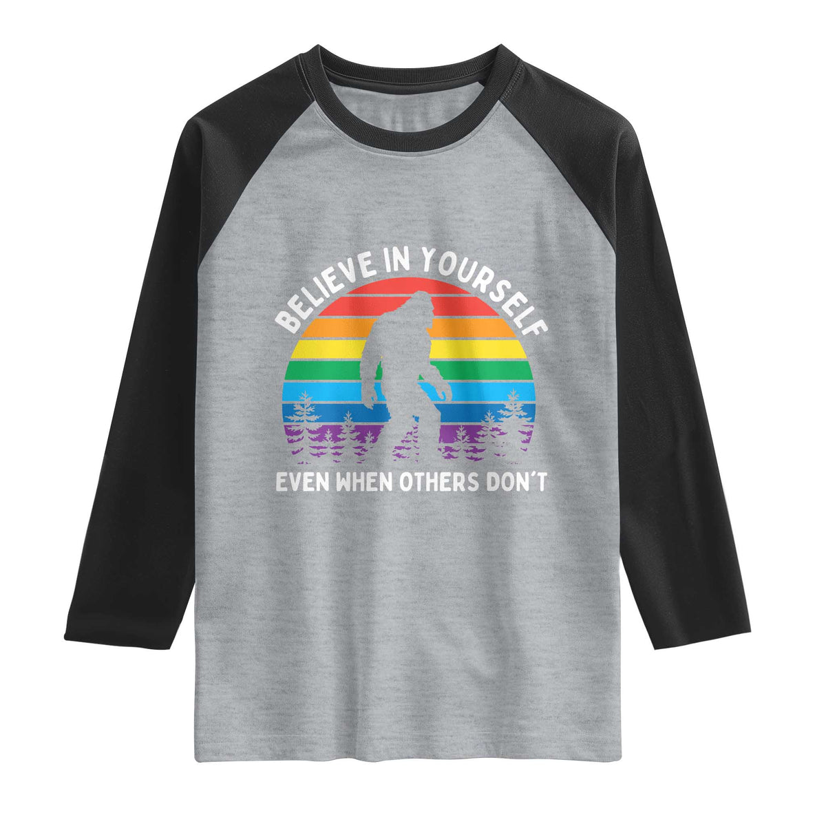 Retro Rainbow Bigfoot Raglan Shirt Believe In Yourself Even When Others Don't TS14 Heather Gray Black Print Your Wear