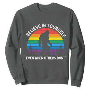 Retro Rainbow Bigfoot Sweatshirt Believe In Yourself Even When Others Don't TS14 Dark Heather Print Your Wear